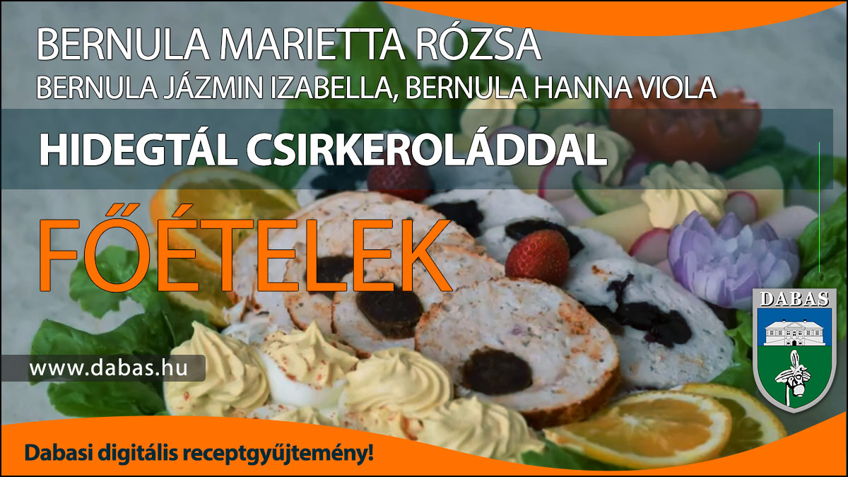 Bernula Marietta Rózsa Bernula Jázmin Izabella, Bernula Hanna Viola - Hidegtál csirkeroláddal