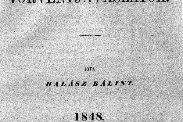 Dabasi Halász Bálint 1848-ban kiadott „Törvényjavaslatok” című kötete
