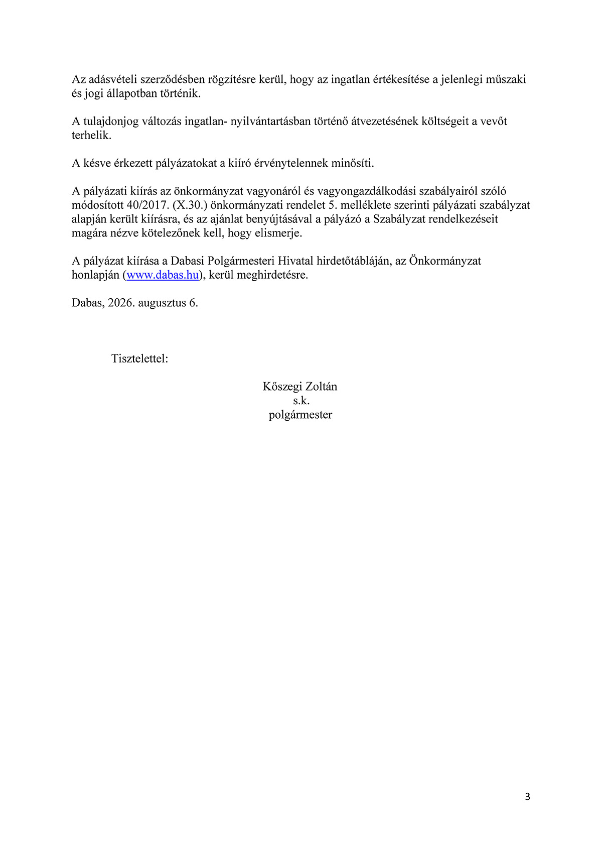 PÁLYÁZATI FELHÍVÁS Önkormányzati tulajdonú ingatlan értékesítése